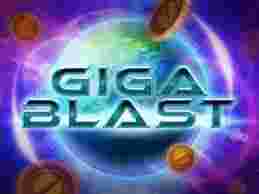 Giga Blast Game Slot Online