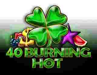 40 Burning Hot Game Slot Online