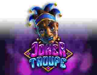 Joker Troupe Game Slot Online